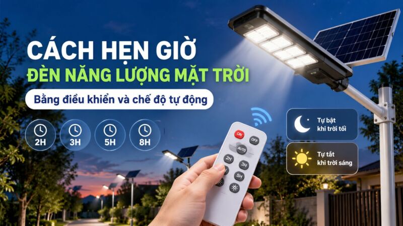 Cách hẹn giờ đèn năng lượng mặt trời bằng điều khiển và Auto