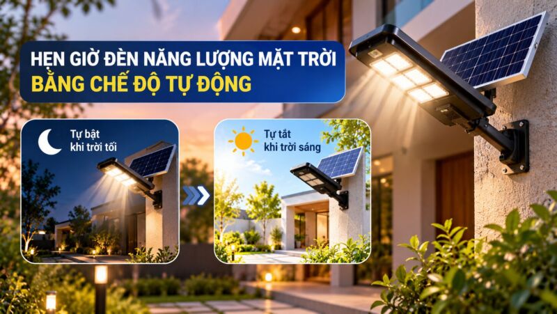 Hẹn giờ đèn năng lượng mặt trời bằng chế độ tự động