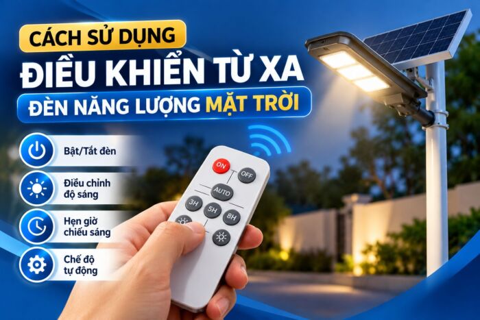 Chi tiết cách sử dụng điều khiển từ xa đèn năng lượng mặt trời