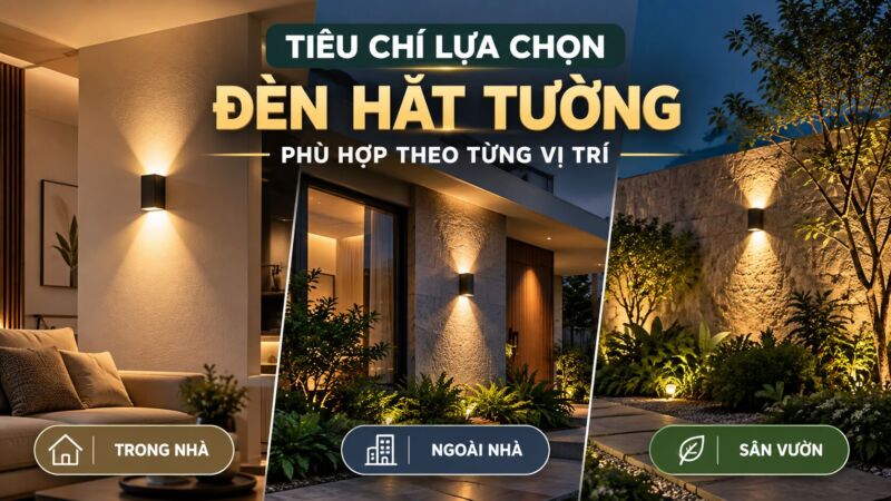Tiêu chí chọn đèn hắt tường cho các vị trí